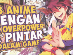 Anime Terbaik Dengan Karakter Utama Berotak Jenius