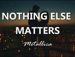 Mengurai Makna di Balik Lagu ‘Nothing Else Matters’