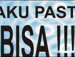 Keteguhan Hati: Aku Bisa dan Akan Terus Berusaha