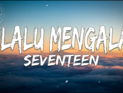 Download Lagu Seventeen ‘Selalu Mengalah’: Cara & Tips